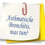 Asthmatische Bronchitis, was tun?