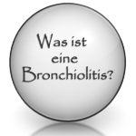 Was ist eine Bronchiolitis?